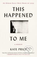 Kniha: This Happened to Me (Kate Price). Gallery Books, 2026 Kniha: This Happened to Me (Kate Price). Gallery Books, 2026