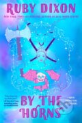 Kniha: By the Horns (Ruby Dixon). Ace, 2026 Kniha: By the Horns (Ruby Dixon). Ace, 2026