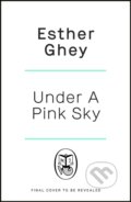 Kniha: Under a Pink Sky (Esther Ghey). Michael Joseph, 2025 Kniha: Under a Pink Sky (Esther Ghey). Michael Joseph, 2025