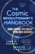 Kniha: The Cosmic Revolutionary''s Handbook (Geraint F. Lewis a Luke A. Barnes). Cambridge University Press, 2023 Kniha: The Cosmic Revolutionary''s Handbook (Geraint F. Lewis a Luke A. Barnes). Cambridge University Press, 2023