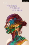 Kniha: It''s True, It''s True, It''s True (Breach Theatre). Methuen Drama, 2022 Kniha: It''s True, It''s True, It''s True (Breach Theatre). Methuen Drama, 2022