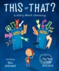 Kniha: This or That – A Story about Choosing (Kell Andrews). Tilbury House, 2022 Kniha: This or That – A Story about Choosing (Kell Andrews). Tilbury House, 2022
