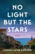 Kniha: No Light but the Stars (Lindsay Jayne Ashford). Lake Union Publishing, 2026 Kniha: No Light but the Stars (Lindsay Jayne Ashford). Lake Union Publishing, 2026