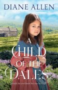 Kniha: Child of the Dales (Diane Allen). MacMillan, 2022 Kniha: Child of the Dales (Diane Allen). MacMillan, 2022