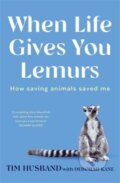 Kniha: When Life Gives You Lemurs (Deborah Kane a Tim Husband). Allen and Unwin, 2024 Kniha: When Life Gives You Lemurs (Deborah Kane a Tim Husband). Allen and Unwin, 2024