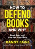 Kniha: How to Defend Books and Why (Danny Caine). Microcosm Publishing, 2026 Kniha: How to Defend Books and Why (Danny Caine). Microcosm Publishing, 2026