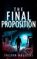 Kniha: The Final Proposition (Trevor Douglas). Vinci Books, 2026 Kniha: The Final Proposition (Trevor Douglas). Vinci Books, 2026