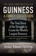 Kniha: Guinness: A Family Succession (Antonia Hart a Arthur Edward Guinness). , 2026 Kniha: Guinness: A Family Succession (Antonia Hart a Arthur Edward Guinness). , 2026