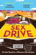 Kniha: Sex Drive (Stephanie Theobald). Unbound, 2024 Kniha: Sex Drive (Stephanie Theobald). Unbound, 2024