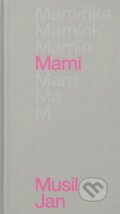 Kniha: Mami (Jan Musil). Paradox, 2026 Kniha: Mami (Jan Musil). Paradox, 2026
