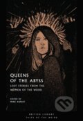 Kniha: Queens of the Abyss (Mike Ashley). British Library, 2020 Kniha: Queens of the Abyss (Mike Ashley). British Library, 2020