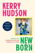 Kniha: Newborn (Kerry Hudson). Vintage, 2025 Kniha: Newborn (Kerry Hudson). Vintage, 2025