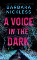 Kniha: A Voice in the Dark (Barbara Nickless). Thomas & Mercer, 2026 Kniha: A Voice in the Dark (Barbara Nickless). Thomas & Mercer, 2026