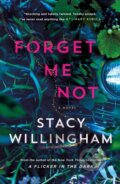 Kniha: Forget Me Not (Stacy Willingham). Minotaur Books, 2026 Kniha: Forget Me Not (Stacy Willingham). Minotaur Books, 2026