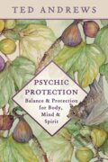 Kniha: Psychic Protection (Ted Andrews). Llewellyn Publications, 2026 Kniha: Psychic Protection (Ted Andrews). Llewellyn Publications, 2026
