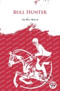 Kniha: Bull Hunter (Max Brand). , 2026 Kniha: Bull Hunter (Max Brand). , 2026
