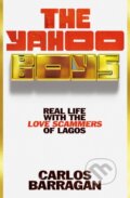 Kniha: The Yahoo Boys (Carlos Barragán). Weidenfeld and Nicolson, 2026 Kniha: The Yahoo Boys (Carlos Barragán). Weidenfeld and Nicolson, 2026