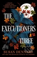 Kniha: Executioners Three (Susan Dennard). , 2026 Kniha: Executioners Three (Susan Dennard). , 2026