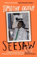 Kniha: Seesaw (Timothy Ogene). Swift Press, 2022 Kniha: Seesaw (Timothy Ogene). Swift Press, 2022