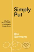 Kniha: Simply Put (Ben Guttmann). Berrett-Koehler Publishers, 2023 Kniha: Simply Put (Ben Guttmann). Berrett-Koehler Publishers, 2023