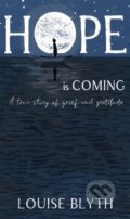 Kniha: Hope is Coming (Louise Blyth). Yellow Kite, 2023 Kniha: Hope is Coming (Louise Blyth). Yellow Kite, 2023