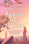 Kniha: Against Her Nature (Elizabeth Buchan). Corvus, 2023 Kniha: Against Her Nature (Elizabeth Buchan). Corvus, 2023