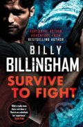 Kniha: Survive to Fight (Billy Billingham a Conor Woodman). Hodder Paperback, 2022 Kniha: Survive to Fight (Billy Billingham a Conor Woodman). Hodder Paperback, 2022