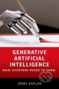 Kniha: Generative Artificial Intelligence (Jerry Kaplan). Oxford University Press, 2024 Kniha: Generative Artificial Intelligence (Jerry Kaplan). Oxford University Press, 2024