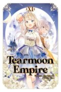 Kniha: Tearmoon Empire: Volume 11 (Light Novel) (Gilse, Nozomu Mochitsuki a Madeleine Willette). J-Novel Club, 2025 Kniha: Tearmoon Empire: Volume 11 (Light Novel) (Gilse, Nozomu Mochitsuki a Madeleine Willette). J-Novel Club, 2025