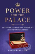 Kniha: Power and the Palace (Valentine Low). Headline Book, 2025 Kniha: Power and the Palace (Valentine Low). Headline Book, 2025