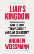 Kniha: Liar's Kingdom (Andrew Weissmann). Headline Book, 2026 Kniha: Liar's Kingdom (Andrew Weissmann). Headline Book, 2026
