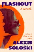 Kniha: Flashout (Alexis Soloski). Flatiron Books, 2026 Kniha: Flashout (Alexis Soloski). Flatiron Books, 2026