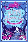 Kniha: Alice's Adventures in Wonderland and Other Stories (Lewis Carroll). Canterbury Classics, 2026 Kniha: Alice's Adventures in Wonderland and Other Stories (Lewis Carroll). Canterbury Classics, 2026