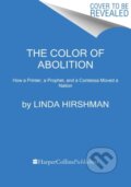 Kniha: The Color of Abolition (Linda Hirshman). Mariner Books, 2023 Kniha: The Color of Abolition (Linda Hirshman). Mariner Books, 2023
