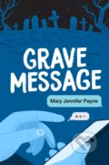 Kniha: Grave Message (Mary Jennifer Payne). , 2022 Kniha: Grave Message (Mary Jennifer Payne). , 2022
