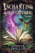 Kniha: Enchanting Sarah Greenberg (Jennifer Inglis). City Owl Press, 2022 Kniha: Enchanting Sarah Greenberg (Jennifer Inglis). City Owl Press, 2022