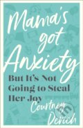 Kniha: Mama's Got Anxiety (Courtney Devich). , 2023 Kniha: Mama's Got Anxiety (Courtney Devich). , 2023