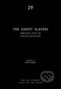 Kniha: The Ghost Slayers (Mike (Ed) Ashley). British Library, 2022 Kniha: The Ghost Slayers (Mike (Ed) Ashley). British Library, 2022
