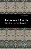 Kniha: Peter and Alexis (Dmitry Merezhkovsky). West Margin Press, 2022 Kniha: Peter and Alexis (Dmitry Merezhkovsky). West Margin Press, 2022