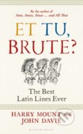 Kniha: Et tu, Brute? (Harry Mount a John Davie). Bloomsbury, 2022 Kniha: Et tu, Brute? (Harry Mount a John Davie). Bloomsbury, 2022