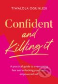 Kniha: Confident and Killing It (Tiwalola Ogunlesi). HQ, 2022 Kniha: Confident and Killing It (Tiwalola Ogunlesi). HQ, 2022