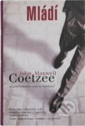 Kniha: Mládí (John Maxwell Coetzee). Metafora, 2011 Kniha: Mládí (John Maxwell Coetzee). Metafora, 2011