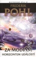 Kniha: Za modrým horizontem událostí (Frederick Pohl). Laser books, 2004 Kniha: Za modrým horizontem událostí (Frederick Pohl). Laser books, 2004