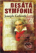 Kniha: Desátá symfonie (Joseph Gelinek). Knižní klub, 2010 Kniha: Desátá symfonie (Joseph Gelinek). Knižní klub, 2010