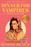 Kniha: Dinner for Vampires (Bethany Joy Lenz). Simon & Schuster, 2026 Kniha: Dinner for Vampires (Bethany Joy Lenz). Simon & Schuster, 2026