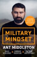 Kniha: Military Mindset: Lessons from the Battlefield (Ant Middleton). Hodder and Stoughton, 2024 Kniha: Military Mindset: Lessons from the Battlefield (Ant Middleton). Hodder and Stoughton, 2024