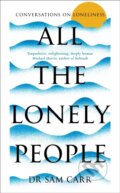 Kniha: All the Lonely People (Sam Carr). Picador, 2024 Kniha: All the Lonely People (Sam Carr). Picador, 2024
