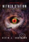 Kniha: Nether Station (Kevin J. Anderson). Blackstone Publishing, 2025 Kniha: Nether Station (Kevin J. Anderson). Blackstone Publishing, 2025