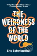 Kniha: The Weirdness of the World (Eric Schwitzgebel). Princeton University Press, 2025 Kniha: The Weirdness of the World (Eric Schwitzgebel). Princeton University Press, 2025