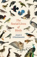 Kniha: The Social Lives of Birds (Joan E. Strassmann). Headline Book, 2025 Kniha: The Social Lives of Birds (Joan E. Strassmann). Headline Book, 2025